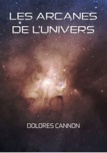 Les arcanes de l'Univers, Dolores Cannon